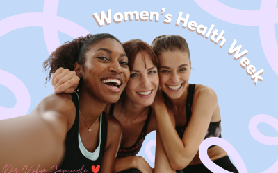 Women’s Health Week: Say Yes to You and Your Fertility